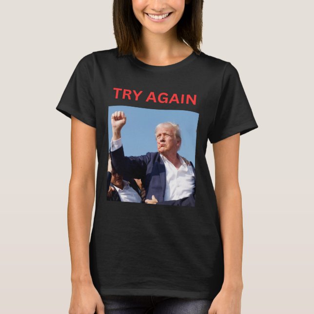 Trump versucht es noch einmal T-Shirt (Vorderseite)