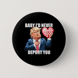 Trump Von Ich Würde Dich Niemals Abschieben Lustig Button