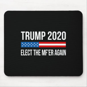 Trump - Wählt den Mistkerl nochmal - Mousepad