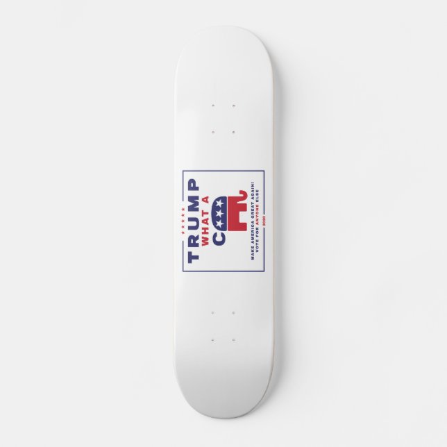 Trump. Was A C*** - Anti-Trump-Wahlplakat Skateboard (Vorderseite)