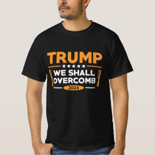 Trump We will Overcomb T-Shirt