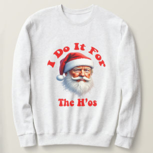 Trump Weihnachten - "Ho Ho Ho, ich mache es für di Sweatshirt