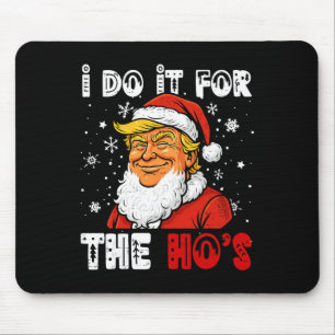 Trump Weihnachten Santa Claus Ich mache es für die Mousepad