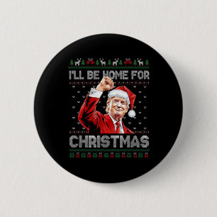 Trump Weihnachten werde ich zu Weihnachten Zuhause Button