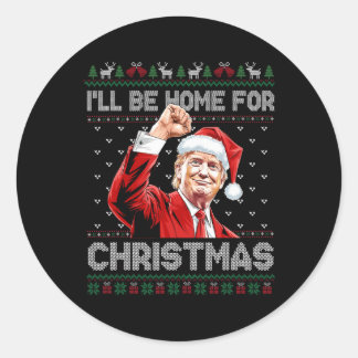Trump Weihnachten werde ich zu Weihnachten Zuhause Runder Aufkleber