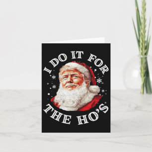 Trump Weihnachts Weihnachtsmann ich tue es für Hos Karte