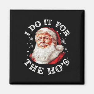 Trump Weihnachts Weihnachtsmann ich tue es für Hos Magnet