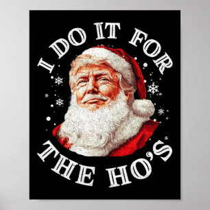 Trump Weihnachts Weihnachtsmann ich tue es für Hos Poster