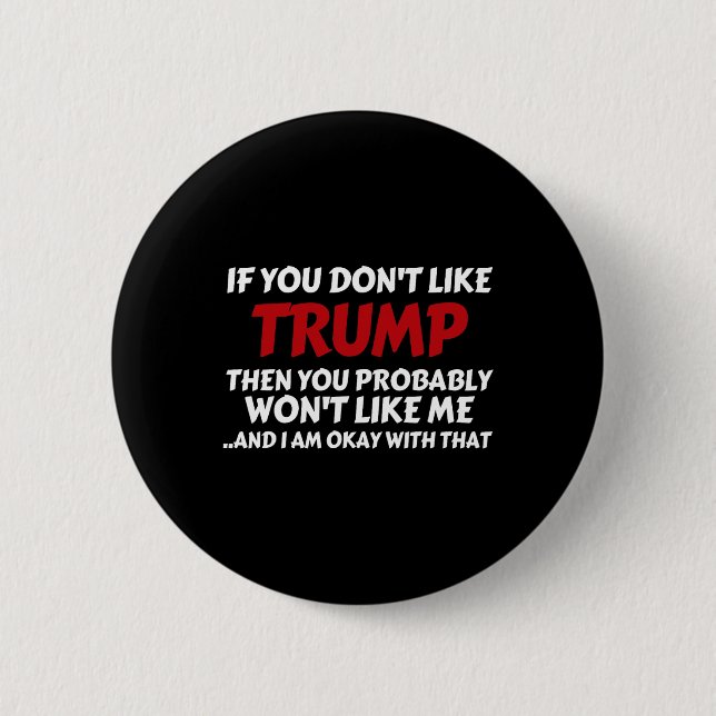 Trump, wenn dir Trump nicht gefällt  Button (Vorderseite)