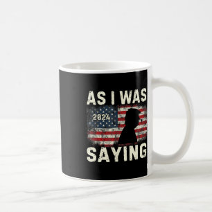 Trump Wie ich gerade sagte Trump seine Rede Trump Kaffeetasse