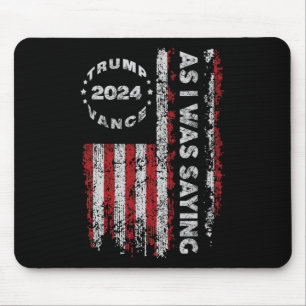 Trump Wie ich schon sagte Trump begann seine Rede Mousepad