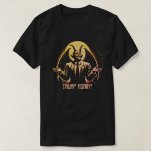 TRUMP WIEDER? T-Shirt