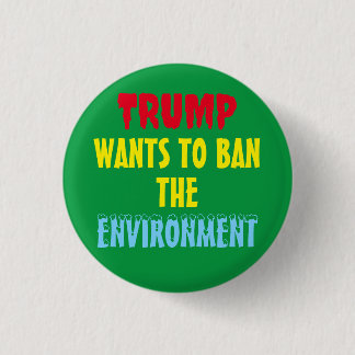 TRUMP WILL UMWELTVERBOT BUTTON