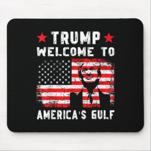 Trump Willkommen am Golf von Amerika Lustiger Trum Mousepad