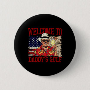 Trump Willkommen bei Daddy's Golf Trump Sommer Dad Button