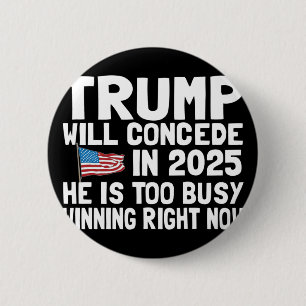 Trump wird nicht bis 2025 zugeben, dass er zu besc button