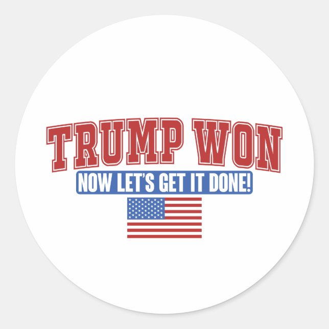 Trump Won Lasse jetzt bekommen Runder Aufkleber (Vorderseite)