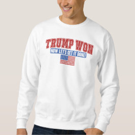 Trump Won Lasse jetzt bekommen Sweatshirt