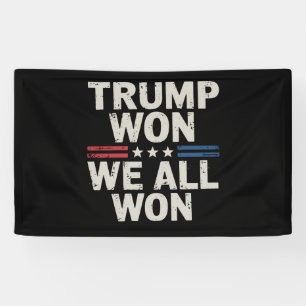 Trump Won We All Won Präsident 47 USA Banner