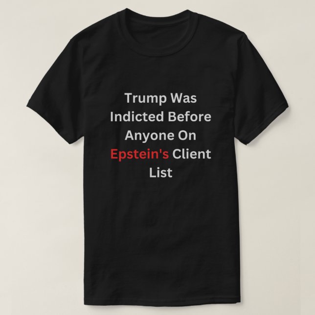 Trump wurde vor allen Leuten in der Epstein's ange T-Shirt (Design vorne)