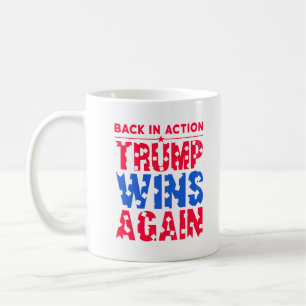 Trump - Zurück in Aktion Trump gewinnt wieder Kaffeetasse