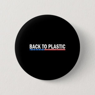 Trump zurück zum Plastikwitterungswitz _1 Button