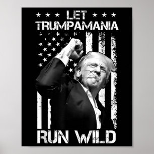 Trumpamania Trump 2024 Ließ Trump-a-mania Run Wild Poster