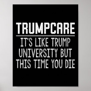 Trumpcare - Wie Trump University, aber diesmal geh Poster
