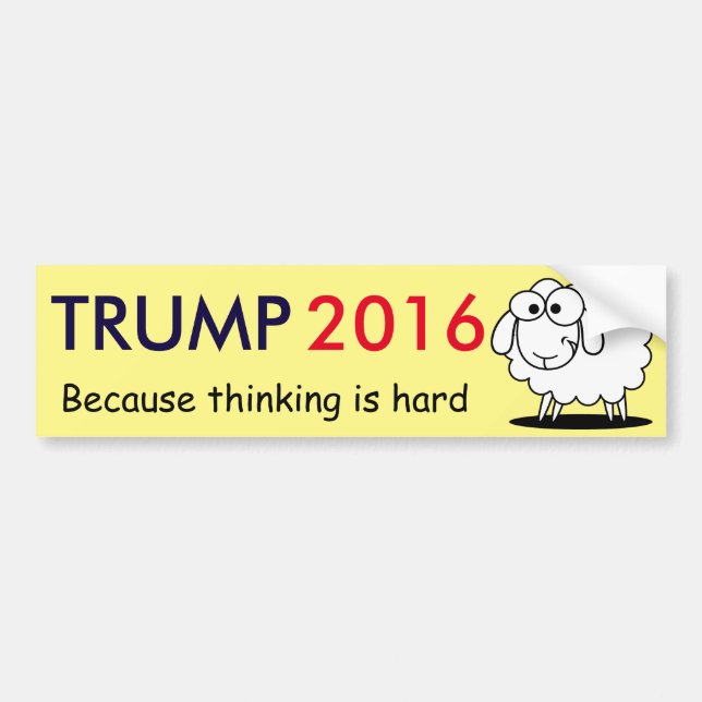Trumpf 2016 - weil das Denken hart ist! Autoaufkleber (Vorne)