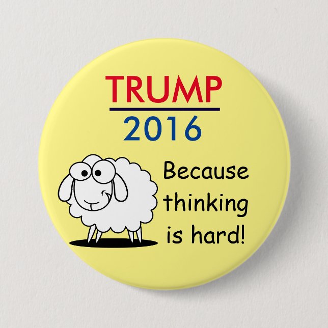 Trumpf 2016 - weil das Denken hart ist! Button (Vorderseite)