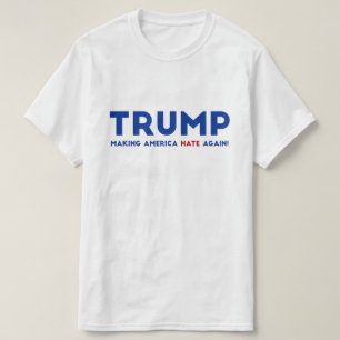 Trumpf, der Amerika wieder hassen lässt T-Shirt