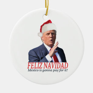 Trumpf. Feliz Navidad, Mexiko wird für es zahlen! Keramikornament
