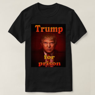 Trumpf für Gefängnis T-Shirt
