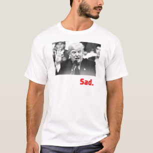 TRUMPF-GRÖSSEN-KÖNIGIN - TRAURIG T-Shirt