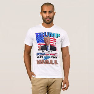 TRUMPF IST IHR PRÄSIDENT! Erhalten Sie über der T-Shirt