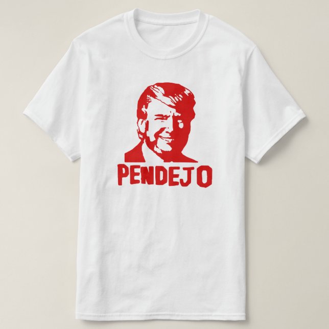 Trumpf ist zum Kotzen "Pendejo" T - Shirt (Design vorne)