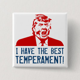 Trumpf-Knopf "ich habe das beste Temperament! " Button
