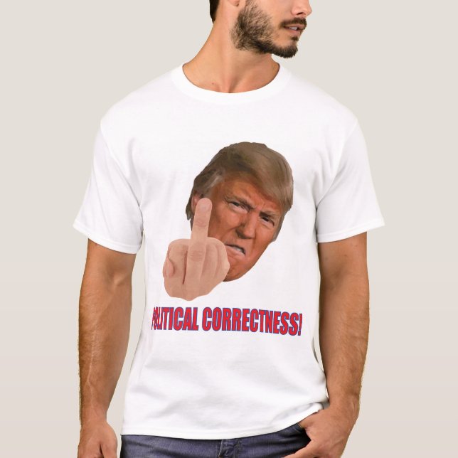 Trumpf-politische Korrektheit T-Shirt (Vorderseite)