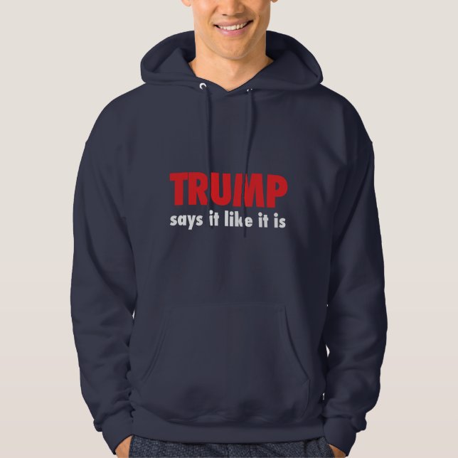 Trumpf - sagt, dass er es ist mag hoodie (Vorderseite)