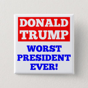 TRUMPF schlechtester Präsident Ever! Knopf (weiß) Button