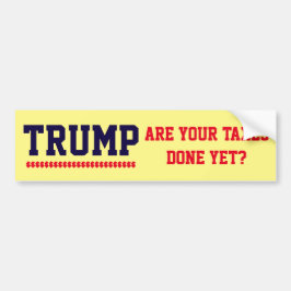 "Trumpf. Sind Ihre Steuern, die schon erfolgt Autoaufkleber