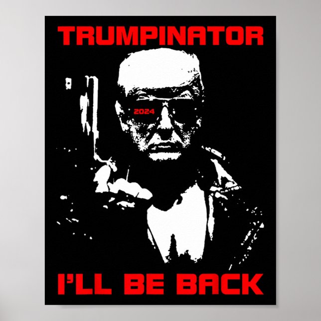 Trumpinator 2024 Ich bin zurück und unterstütze Tr Poster (Vorne)