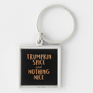 Trumpkin Spice Nice Schlüsselanhänger