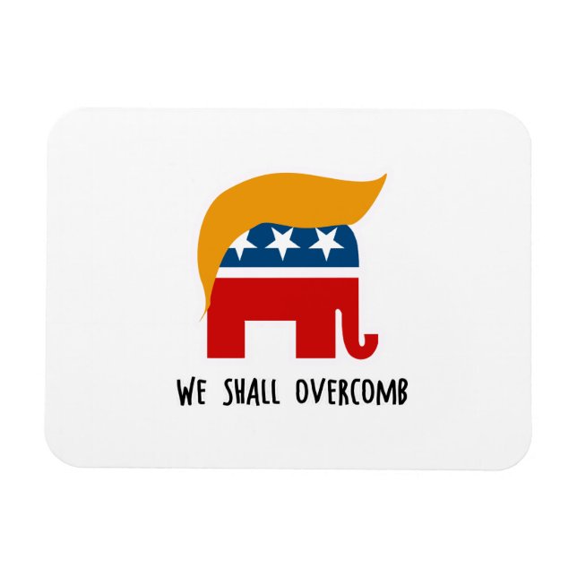 Trumplican - Wir werden über Kamm stoßen Magnet (Horizontal)