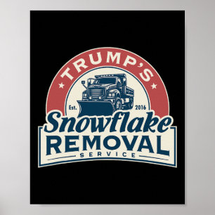 Trumps Snowflake-Entfernungsdienst Funny Trump 202 Poster