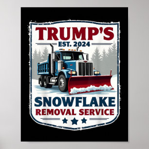 Trumps Snowflake Removal Service Funny Trump 2024 Poster