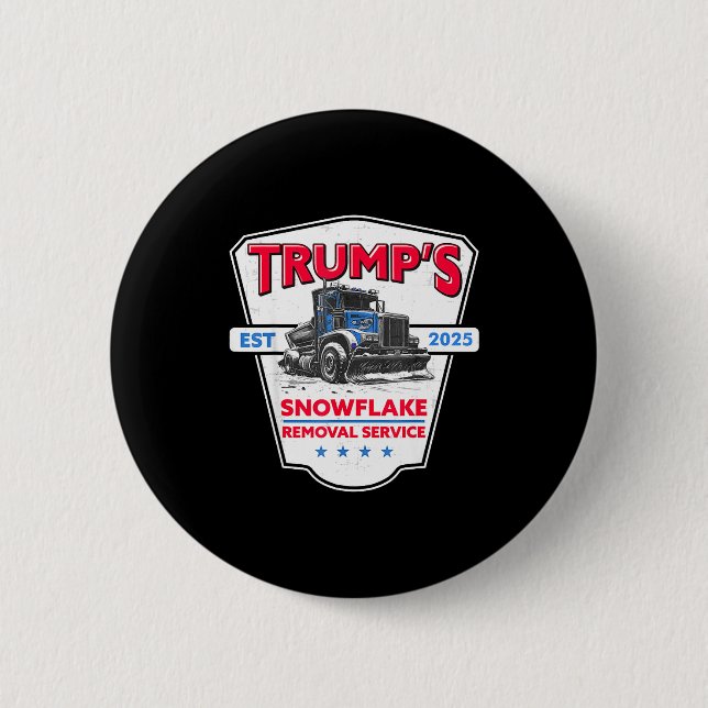 Trump's Snowflake Removal Service Funny Trump 2025 Button (Vorderseite)