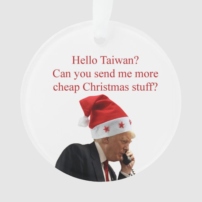 Trumps Weihnachtsaufruf nach Taiwan Ornament (Vorderseite)
