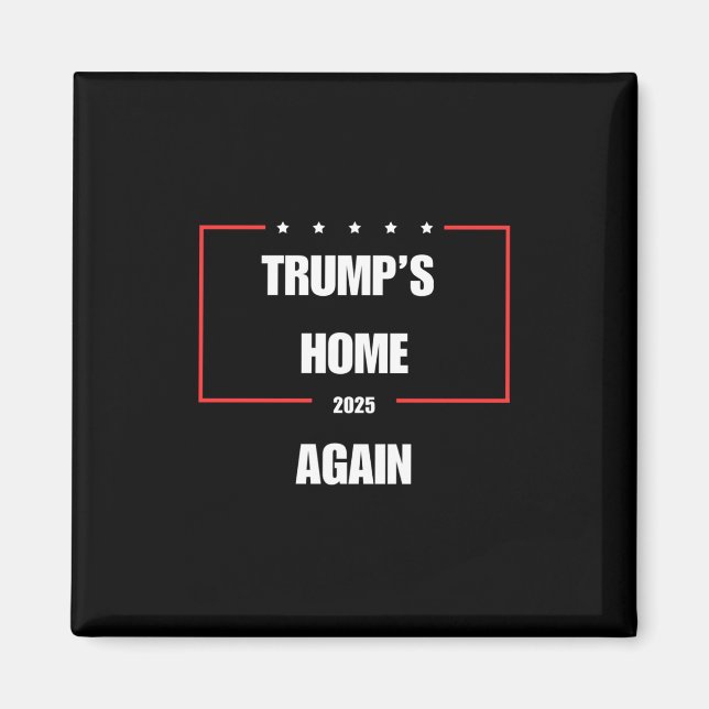 Trumps Zuhause wieder 2025 Magnet (Vorne)