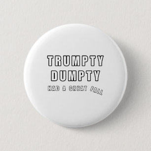 Trumpty Dumpty hatte einen großen Fall Funny Spaß Button